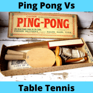 Ping Pong Vs Table Tennis